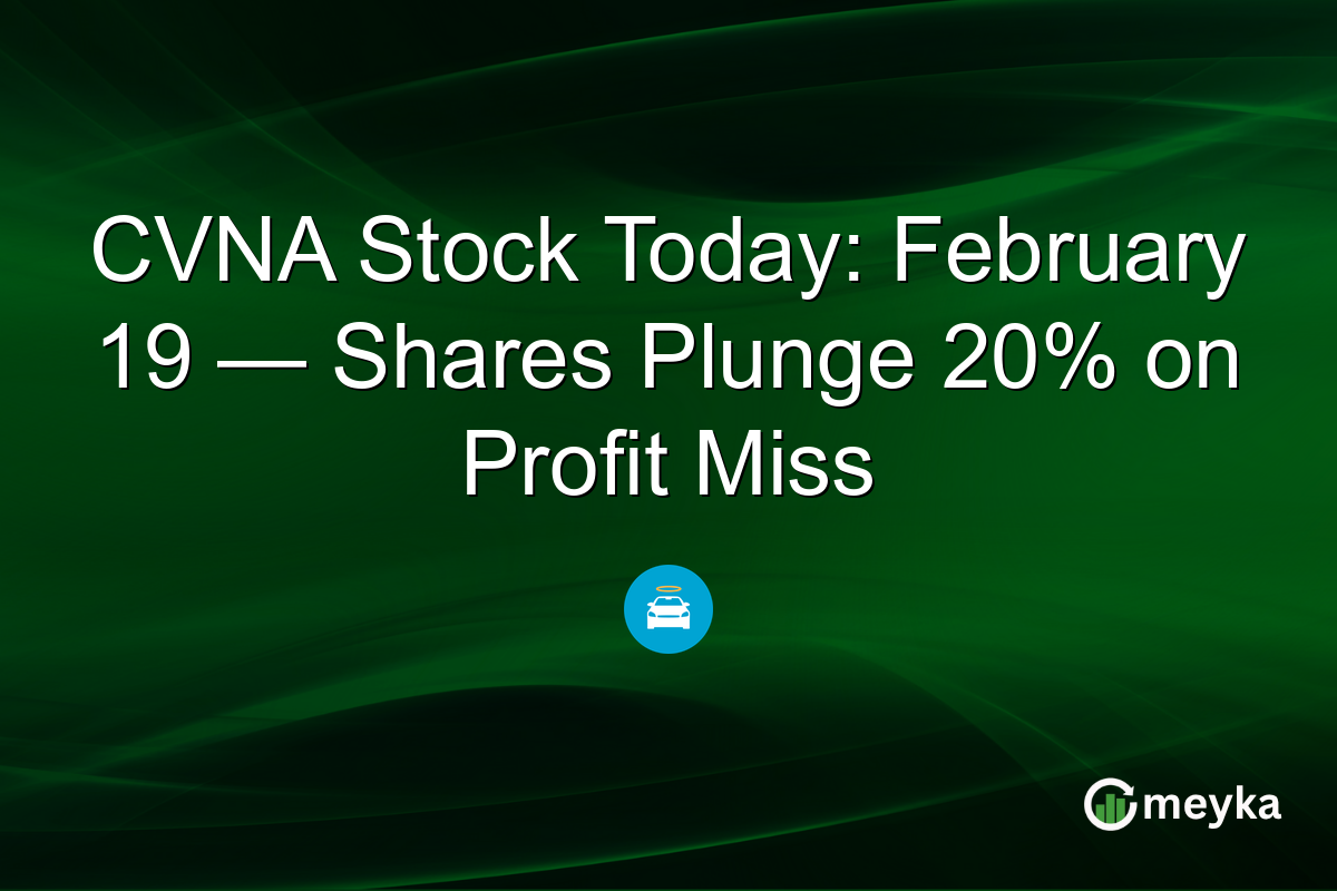 CVNA Stock Today: February 19 — Shares Plunge 20% on Profit Miss