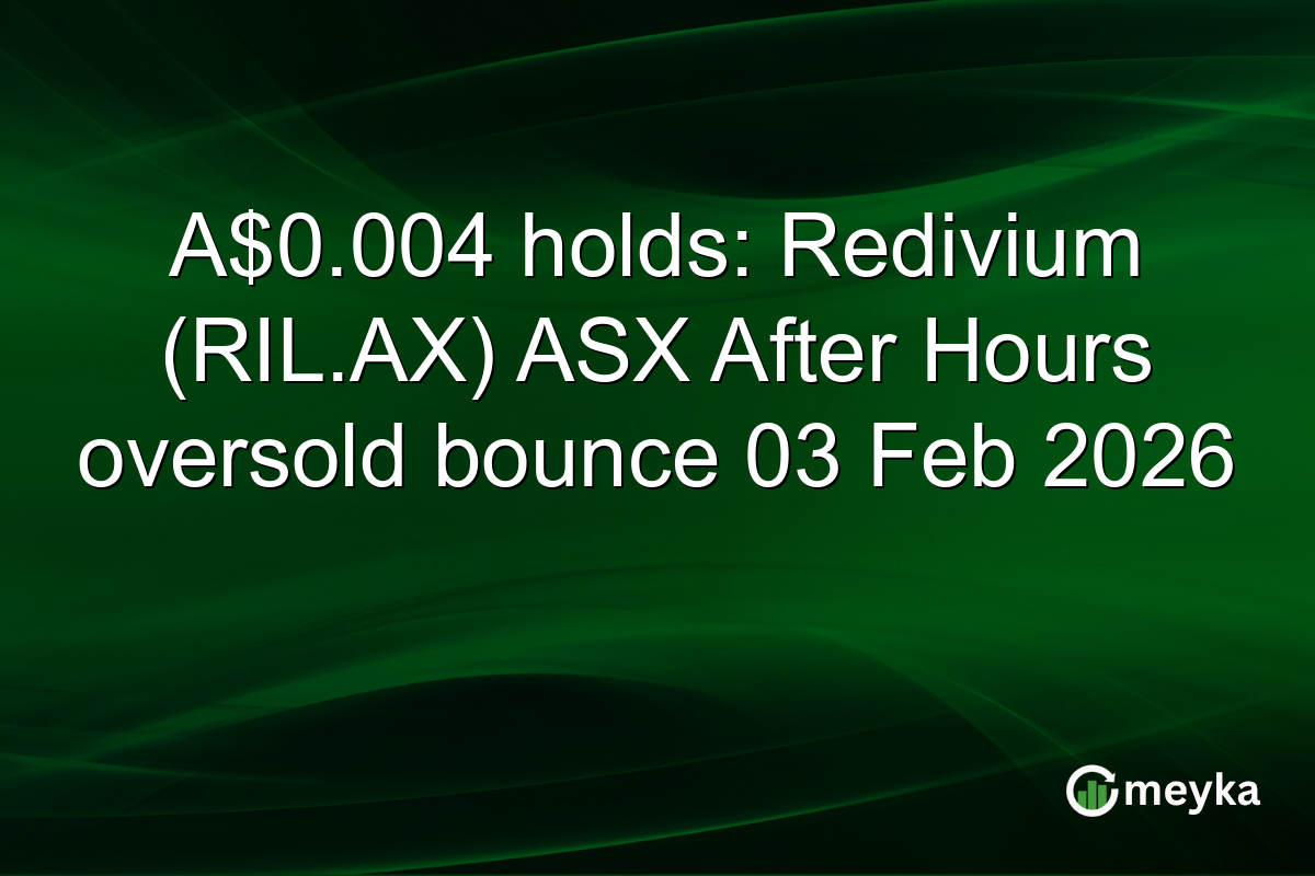 A$0.004 holds: Redivium (RIL.AX) ASX After Hours oversold bounce 03 Feb 2026
