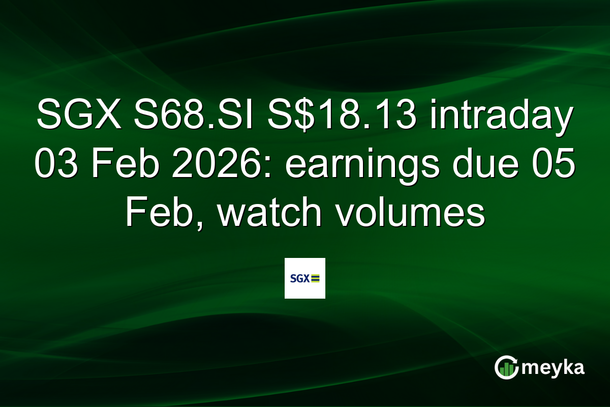 SGX S68.SI S$18.13 intraday 03 Feb 2026: earnings due 05 Feb, watch volumes