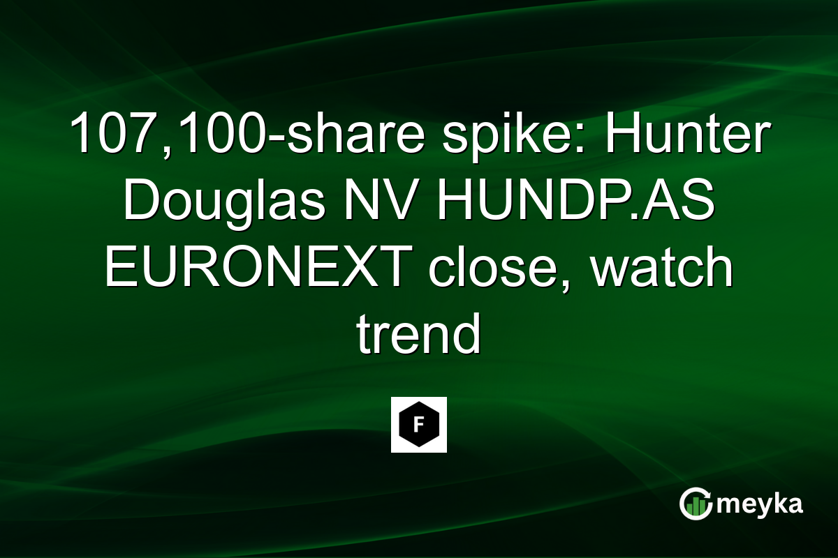 107,100-share spike: Hunter Douglas NV HUNDP.AS EURONEXT close, watch trend