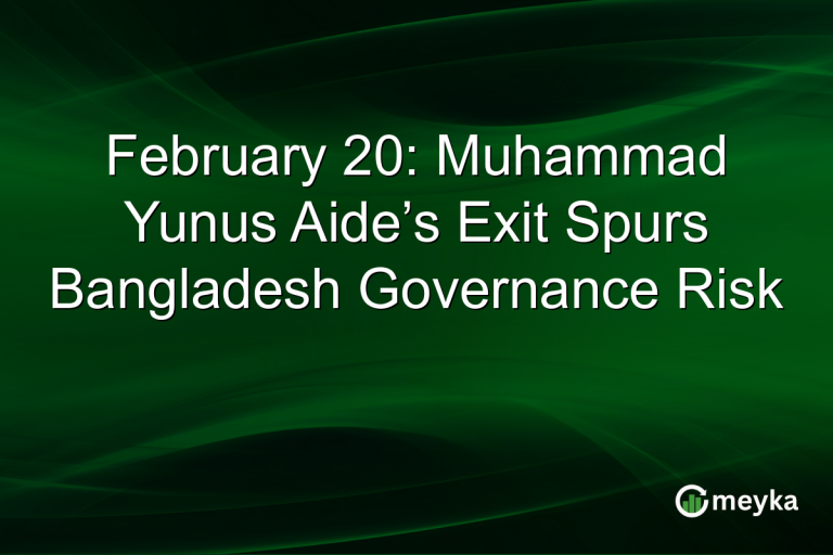 February 20: Muhammad Yunus Aide’s Exit Spurs Bangladesh Governance Risk