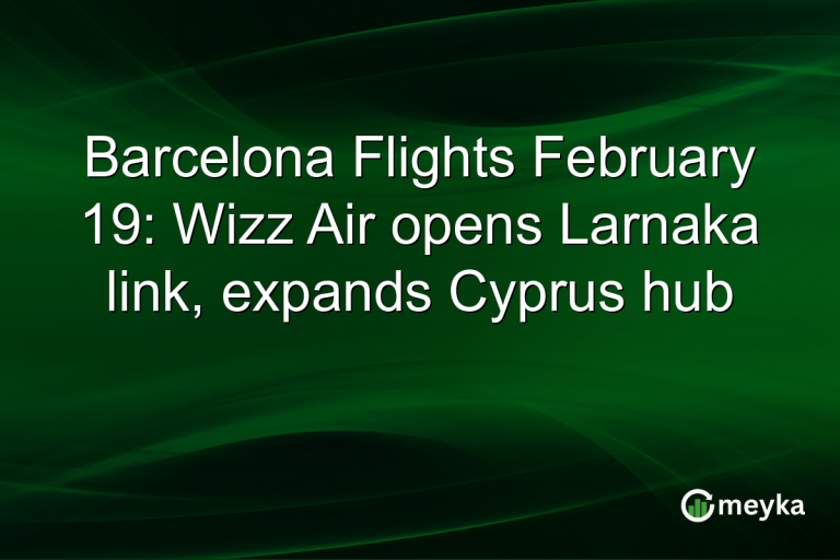 Barcelona Flights February 19: Wizz Air opens Larnaka link, expands Cyprus hub