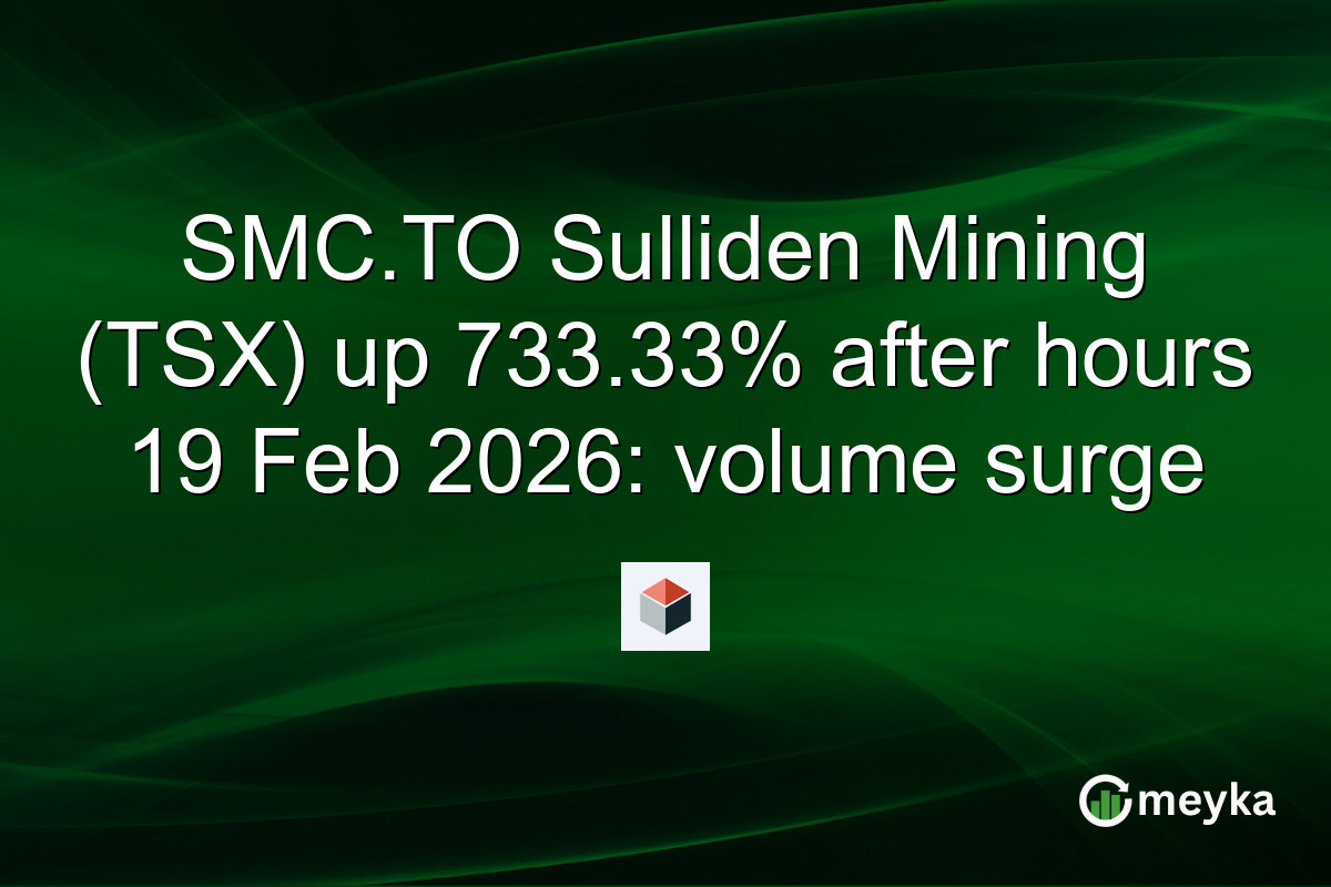 SMC.TO Sulliden Mining (TSX) up 733.33% after hours 19 Feb 2026: volume surge