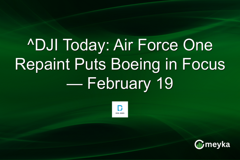 ^DJI Today: Air Force One Repaint Puts Boeing in Focus — February 19