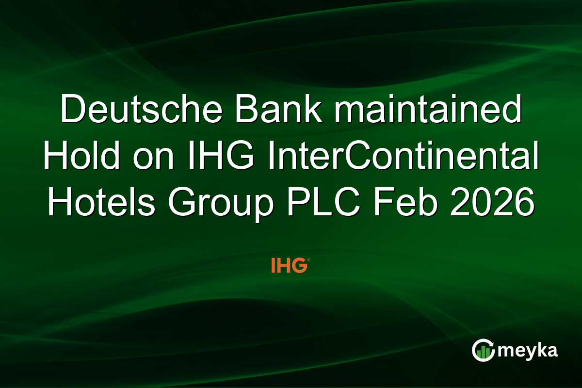 Deutsche Bank maintained Hold on IHG InterContinental Hotels Group PLC Feb 2026