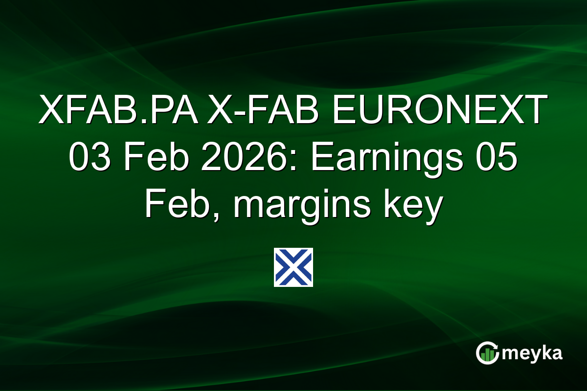 XFAB.PA X-FAB EURONEXT 03 Feb 2026: Earnings 05 Feb, margins key