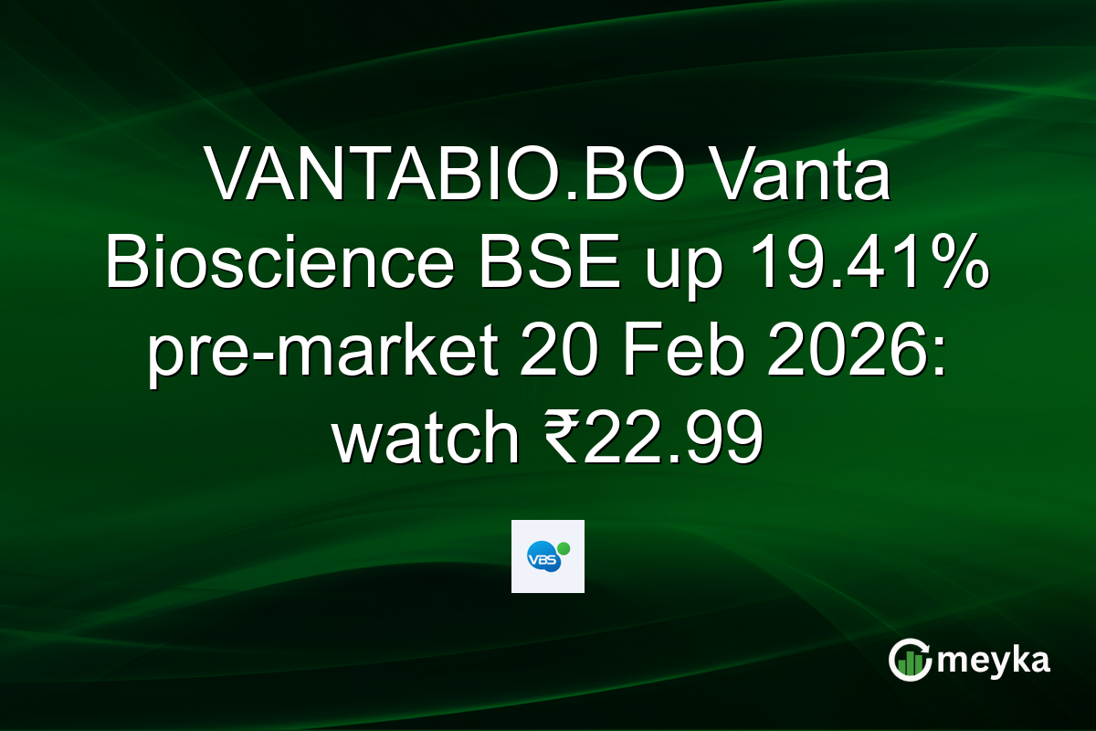 VANTABIO.BO Vanta Bioscience BSE up 19.41% pre-market 20 Feb 2026: watch ₹22.99
