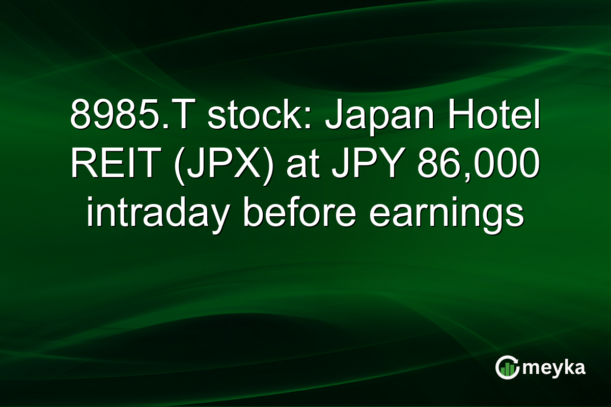 8985.T stock: Japan Hotel REIT (JPX) at JPY 86,000 intraday before earnings