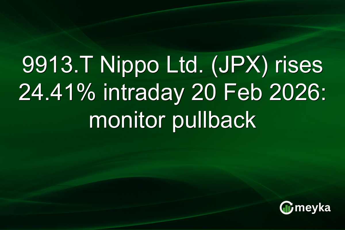 9913.T Nippo Ltd. (JPX) rises 24.41% intraday 20 Feb 2026: monitor pullback