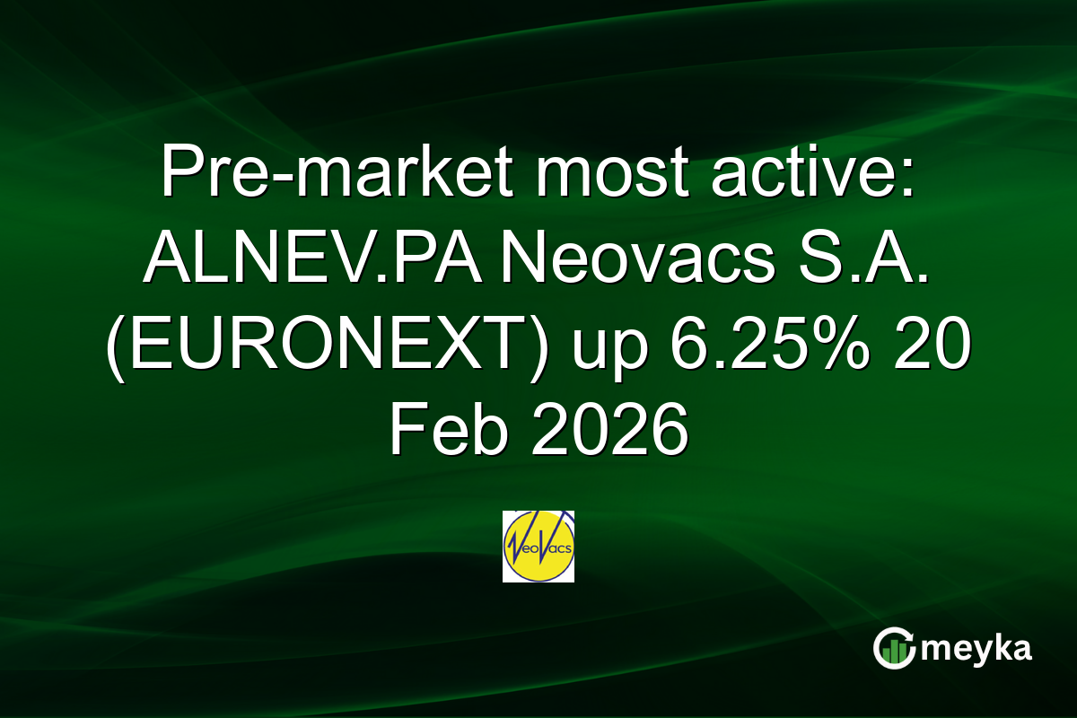 Pre-market most active: ALNEV.PA Neovacs S.A. (EURONEXT) up 6.25% 20 Feb 2026