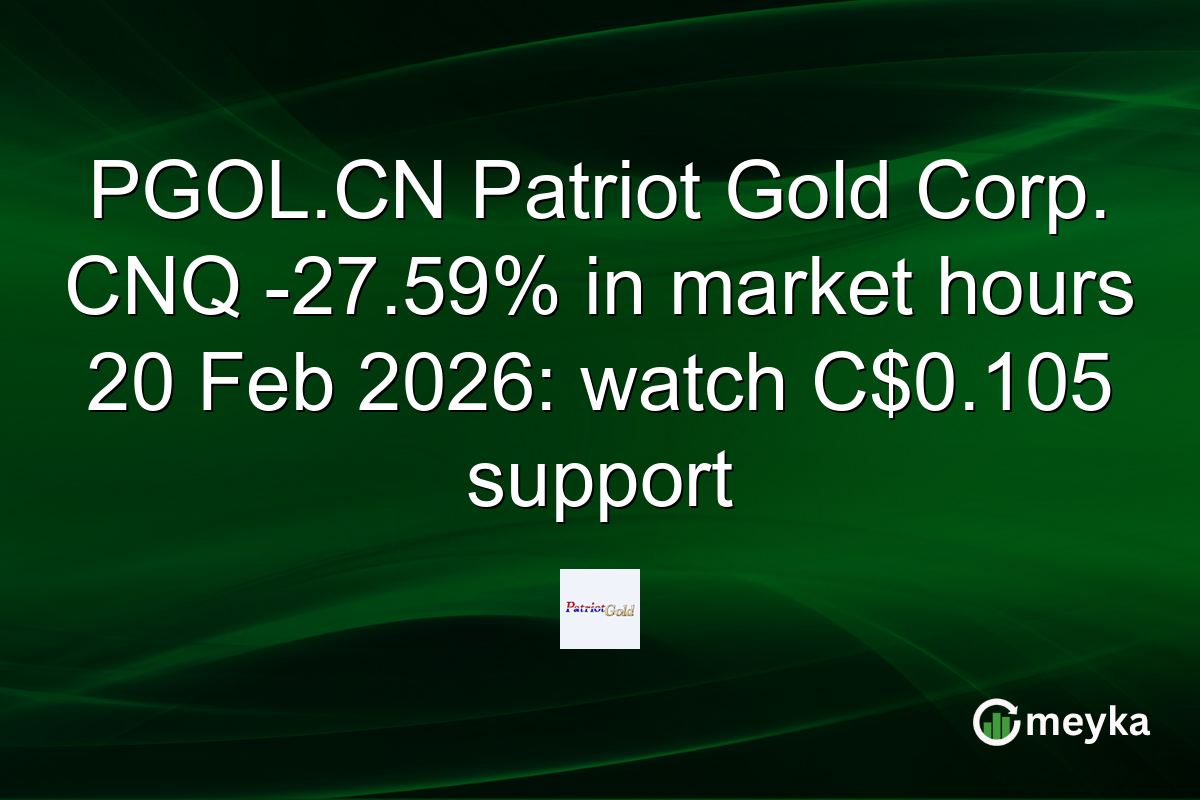 PGOL.CN Patriot Gold Corp. CNQ -27.59% in market hours 20 Feb 2026: watch C$0.105 support