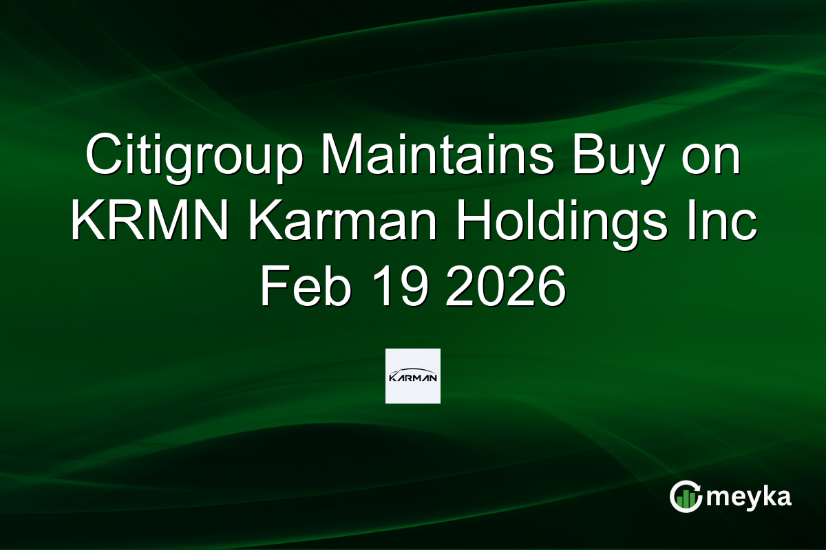 Citigroup Maintains Buy on KRMN Karman Holdings Inc Feb 19 2026