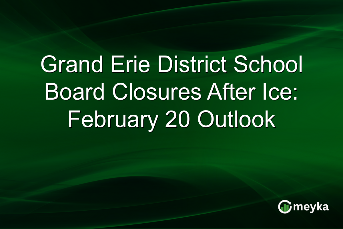 Grand Erie District School Board Closures After Ice: February 20 Outlook