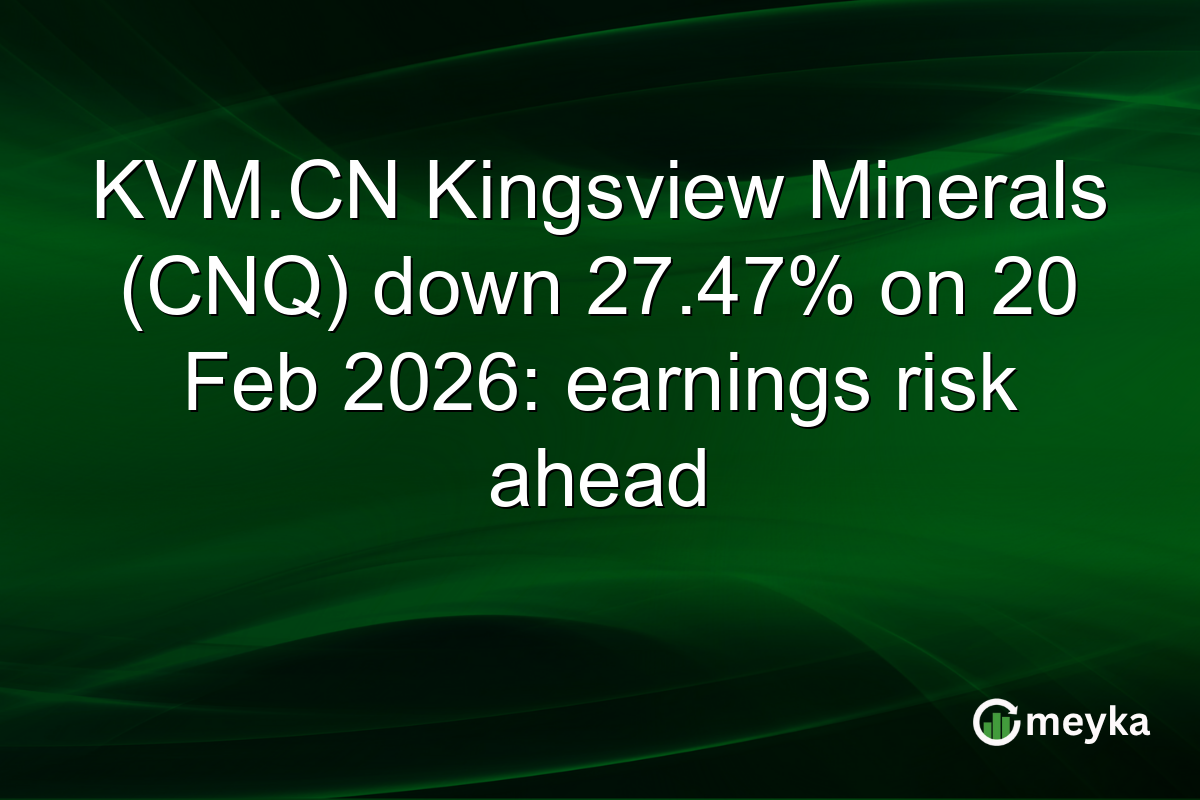KVM.CN Kingsview Minerals (CNQ) down 27.47% on 20 Feb 2026: earnings risk ahead