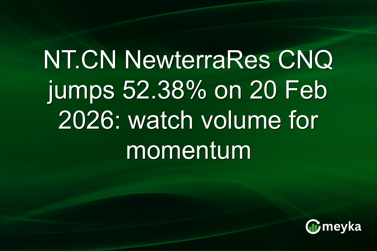 NT.CN NewterraRes CNQ jumps 52.38% on 20 Feb 2026: watch volume for momentum