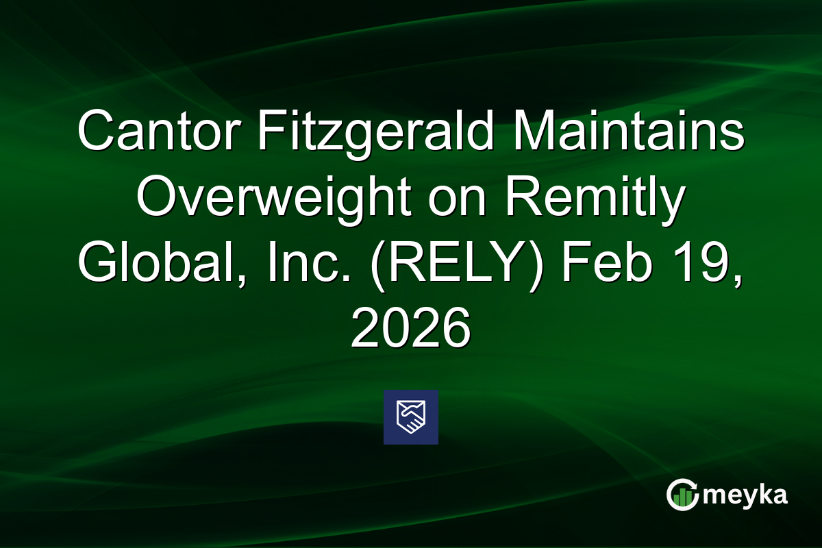 Cantor Fitzgerald Maintains Overweight on Remitly Global, Inc. (RELY) Feb 19, 2026