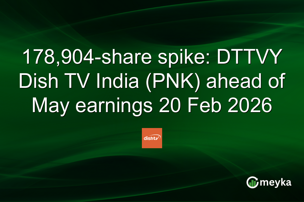 178,904-share spike: DTTVY Dish TV India (PNK) ahead of May earnings 20 Feb 2026