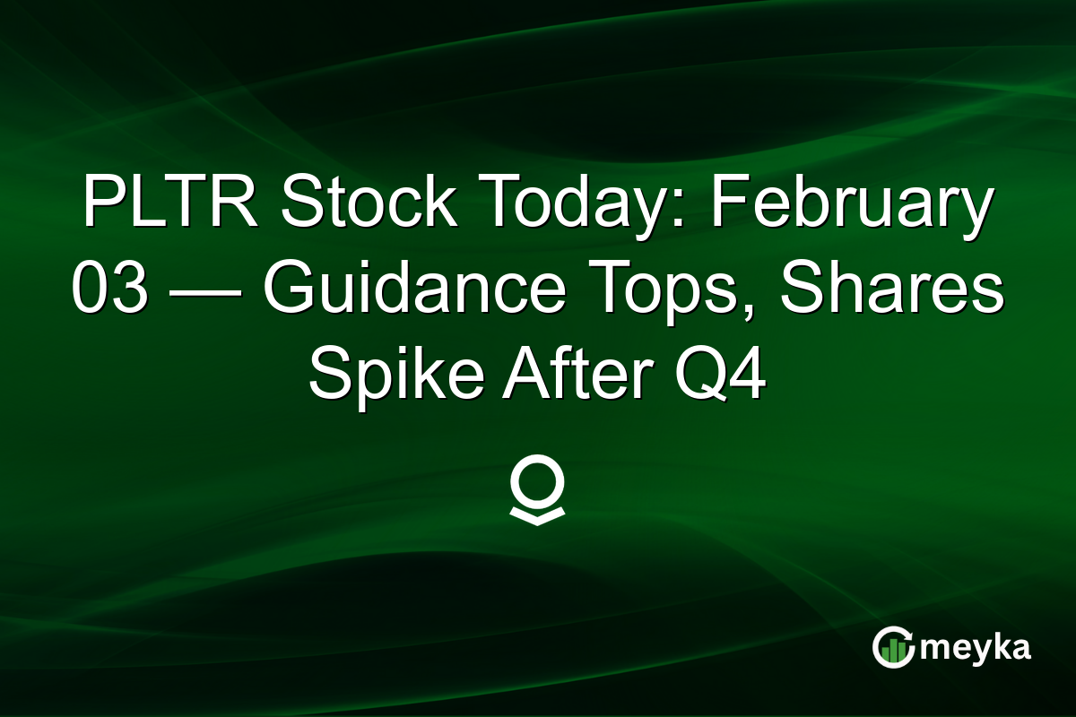PLTR Stock Today: February 03 — Guidance Tops, Shares Spike After Q4