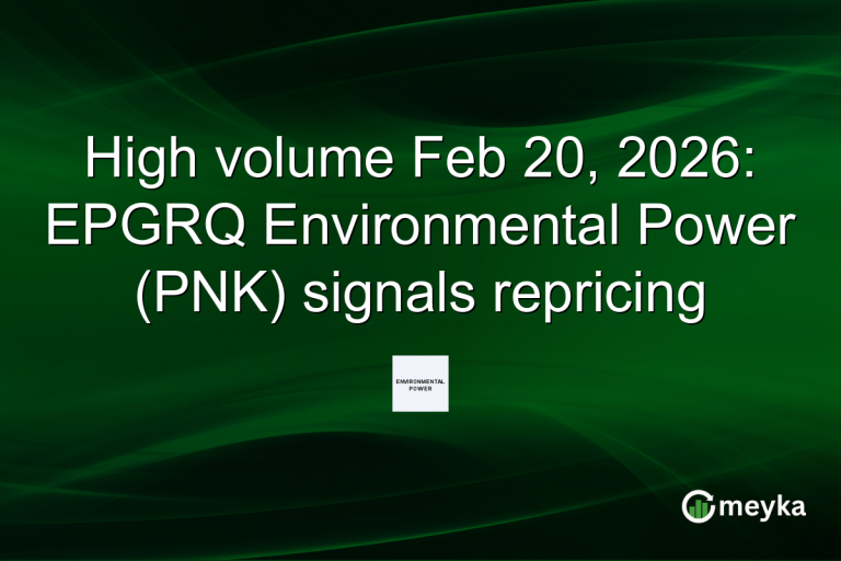 High volume Feb 20, 2026: EPGRQ Environmental Power (PNK) signals repricing