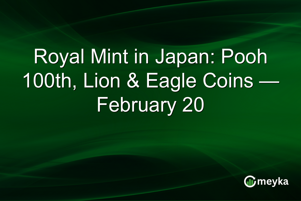 Royal Mint in Japan: Pooh 100th, Lion & Eagle Coins — February 20