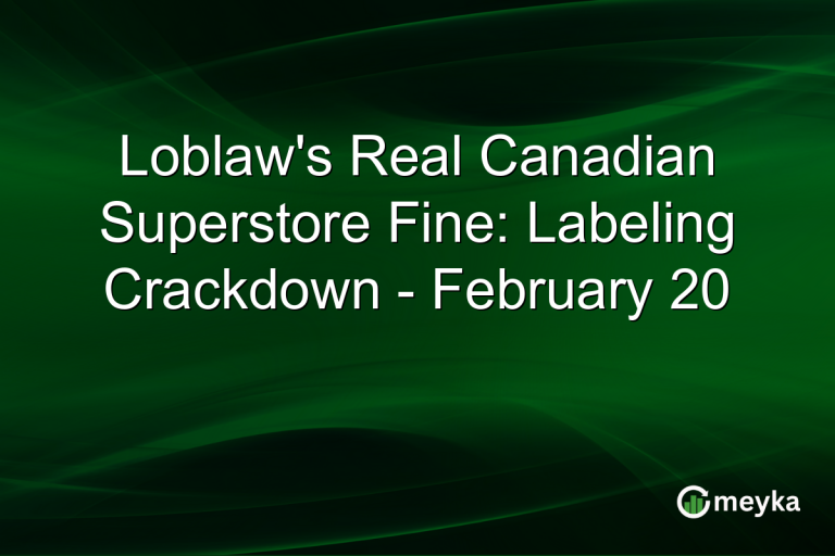 Loblaw's Real Canadian Superstore Fine: Labeling Crackdown - February 20