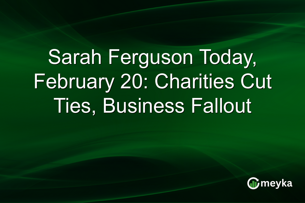 Sarah Ferguson Today, February 20: Charities Cut Ties, Business Fallout