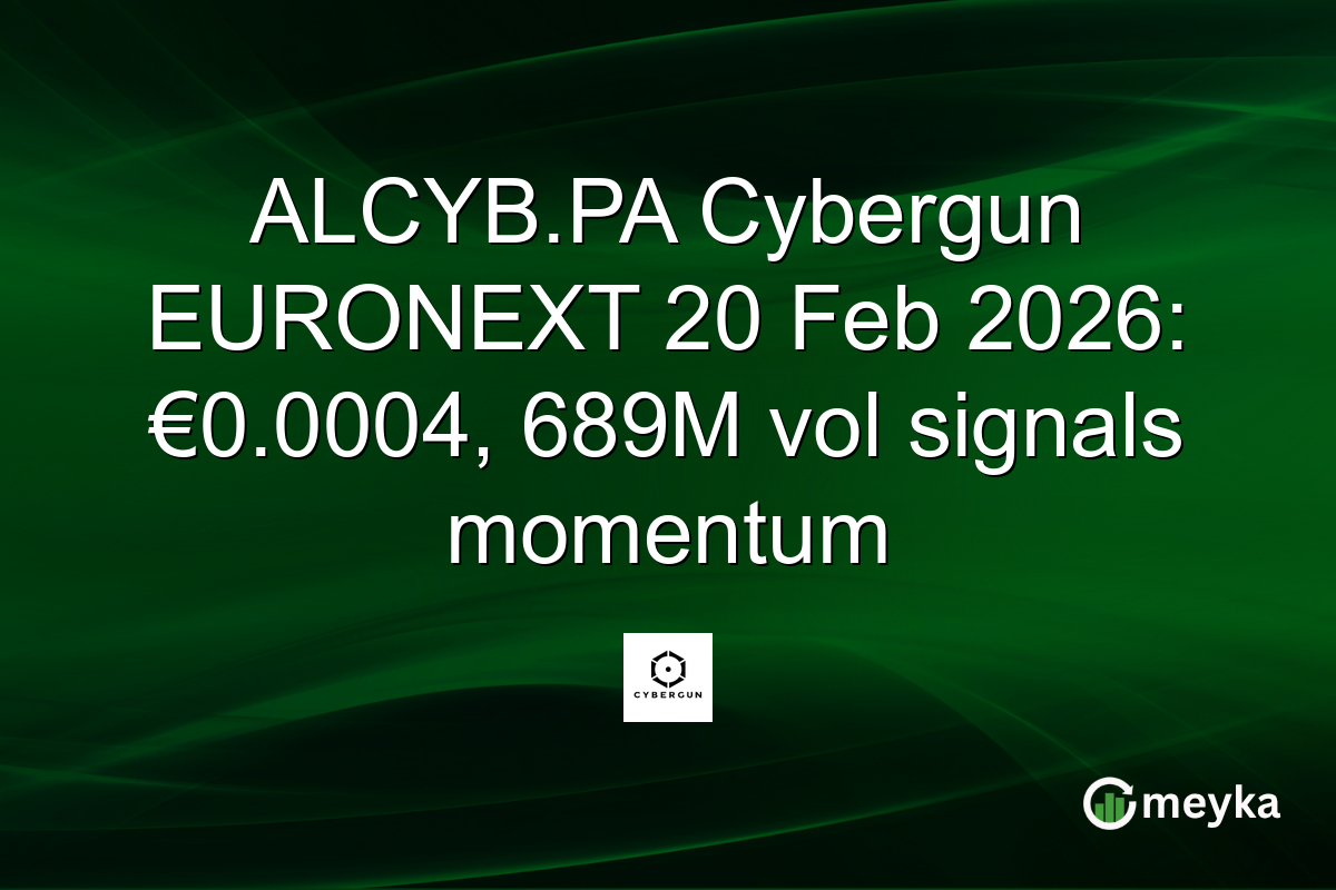 ALCYB.PA Cybergun EURONEXT 20 Feb 2026: €0.0004, 689M vol signals momentum
