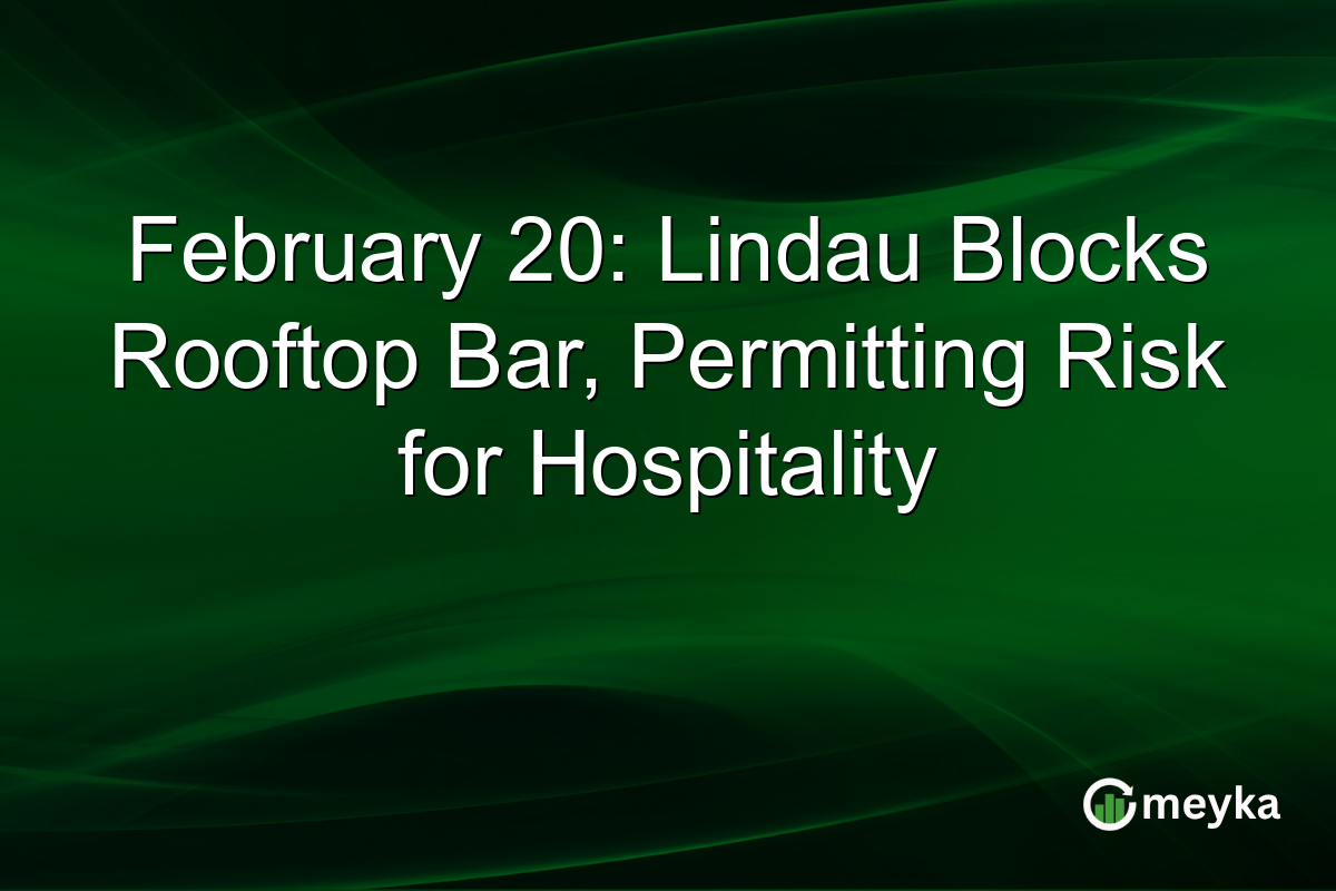 February 20: Lindau Blocks Rooftop Bar, Permitting Risk for Hospitality