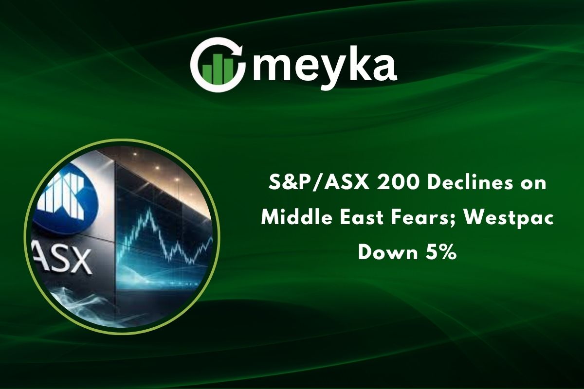 S&P/ASX 200 Declines on Middle East Fears; Westpac Down 5%