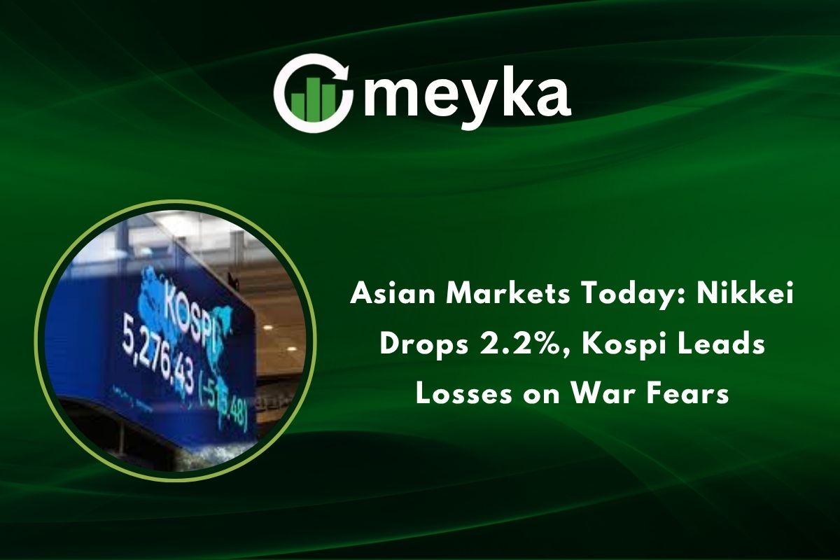 Asian Markets Today: Nikkei Drops 2.2%, Kospi Leads Losses on War Fears