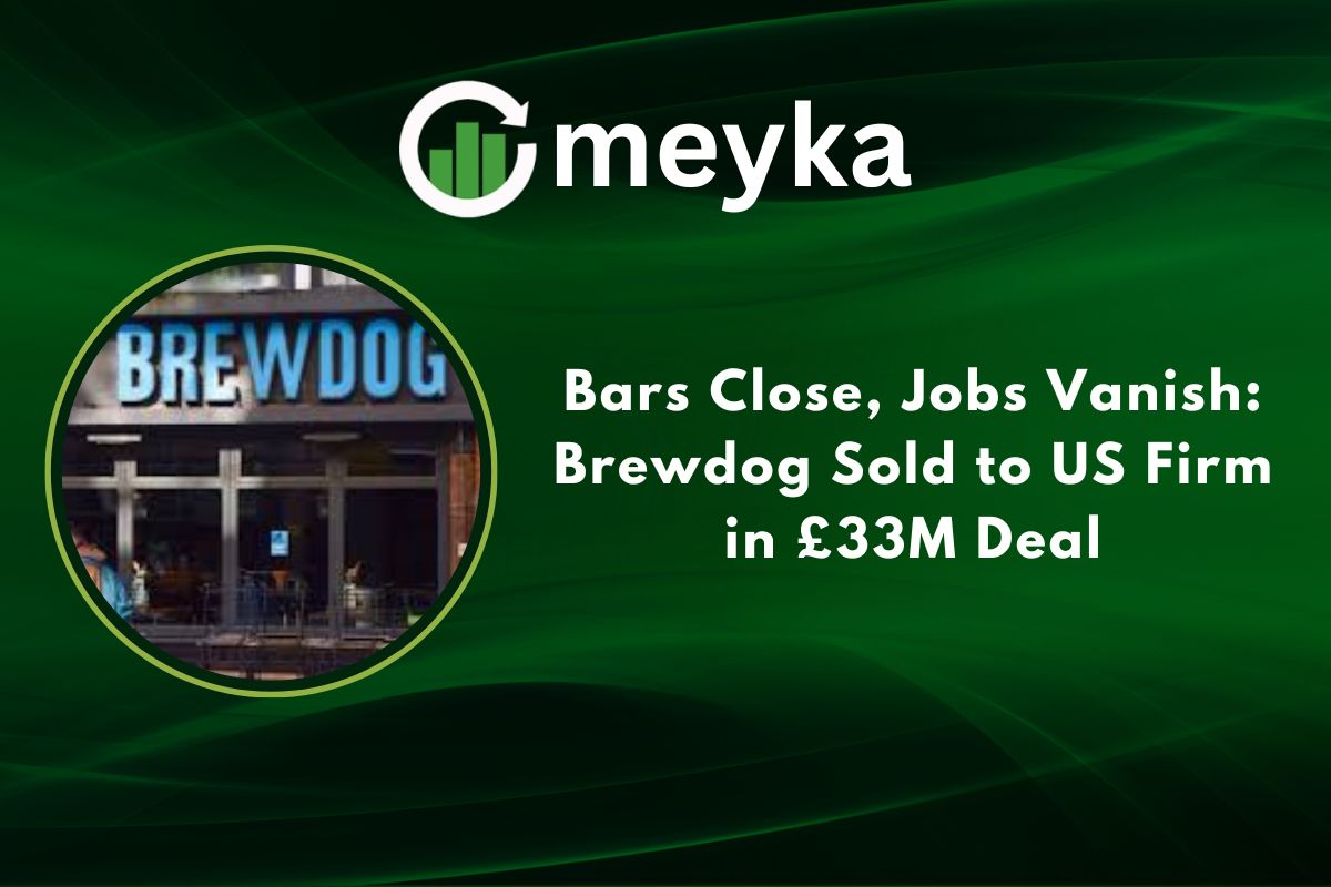 Bars Close, Jobs Vanish: Brewdog Sold to US Firm in £33M Deal