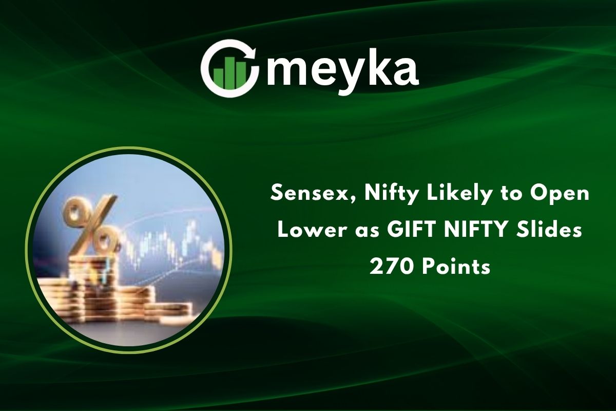 Sensex, Nifty Likely to Open Lower as GIFT NIFTY Slides 270 Points