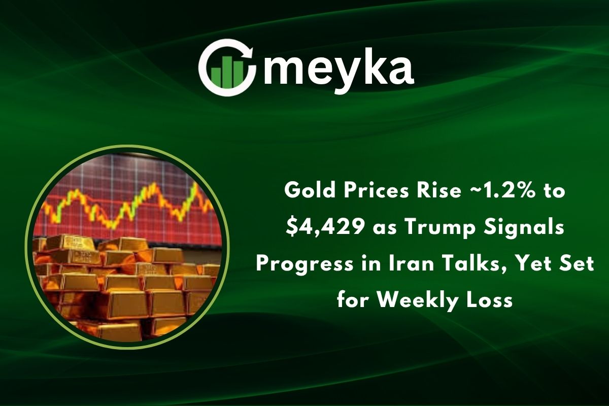 Gold Prices Rise ~1.2% to $4,429 as Trump Signals Progress in Iran Talks, Yet Set for Weekly Loss