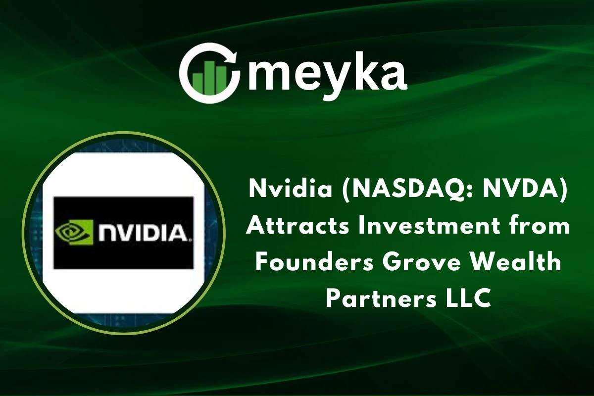 NVIDIA (NASDAQ: NVDA) Attracts Investment from Founders Grove Wealth Partners LLC