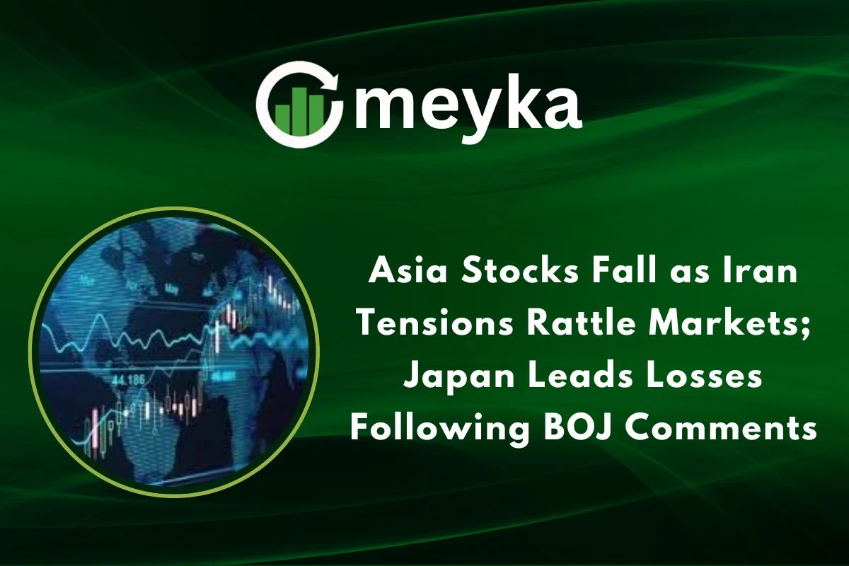 Asia Stocks Fall as Iran Tensions Rattle Markets; Japan Leads Losses Following BOJ Comments