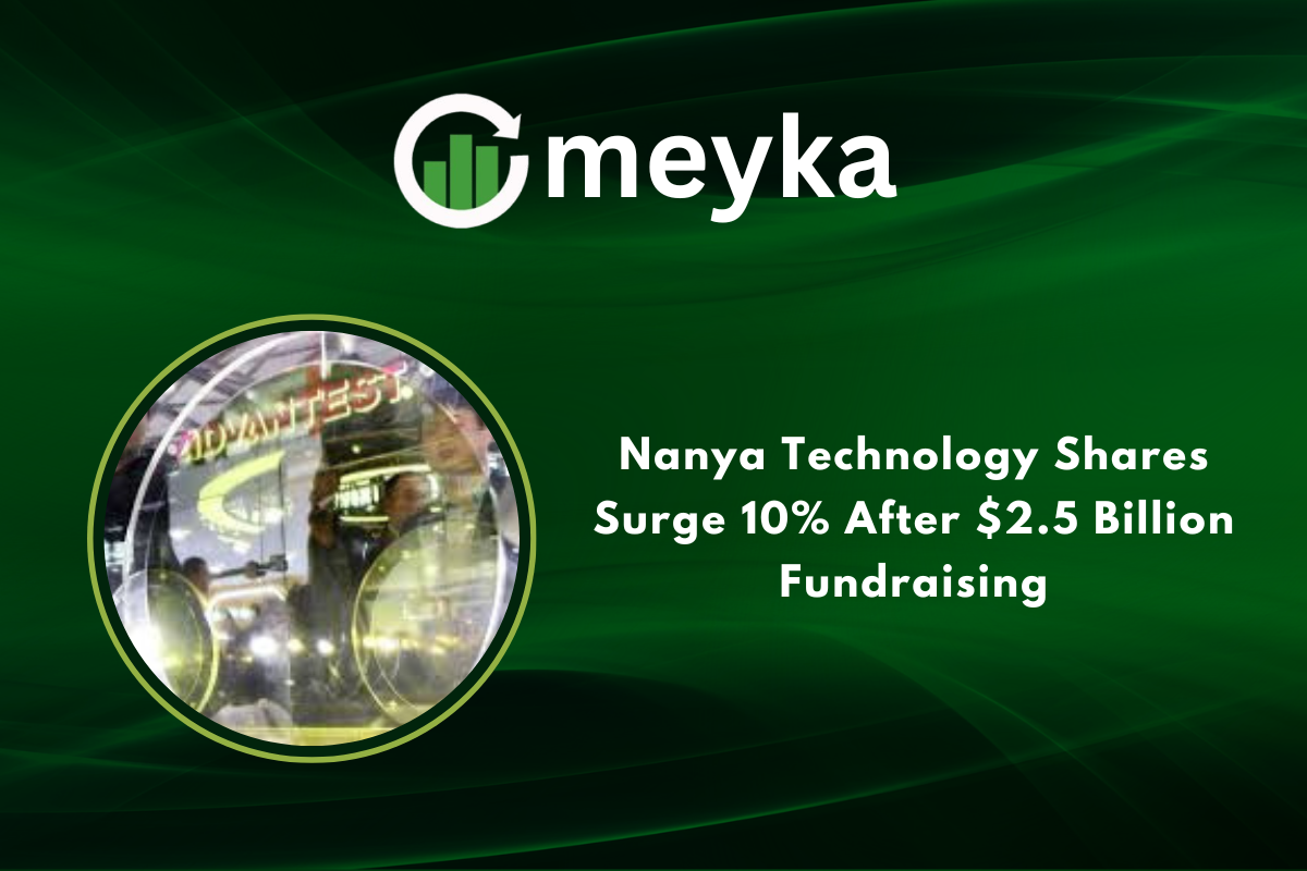 Nanya Technology Shares Surge 10% After $2.5 Billion Fundraising