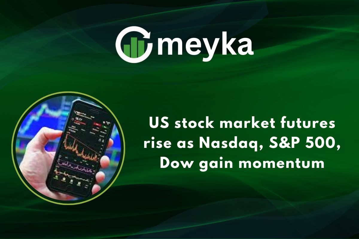 US stock market futures rise as Nasdaq, S&P 500, Dow gain momentum