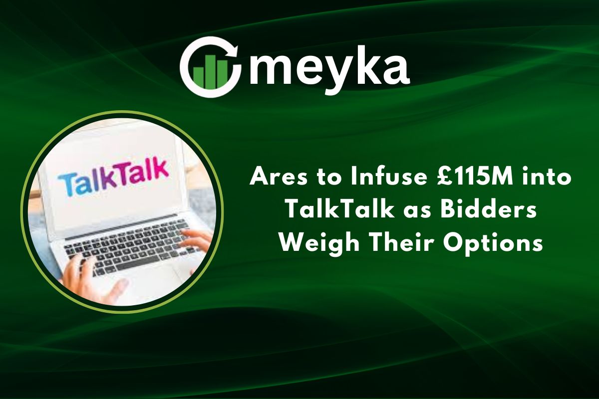 Ares to Infuse £115M into TalkTalk as Bidders Weigh Their Options
