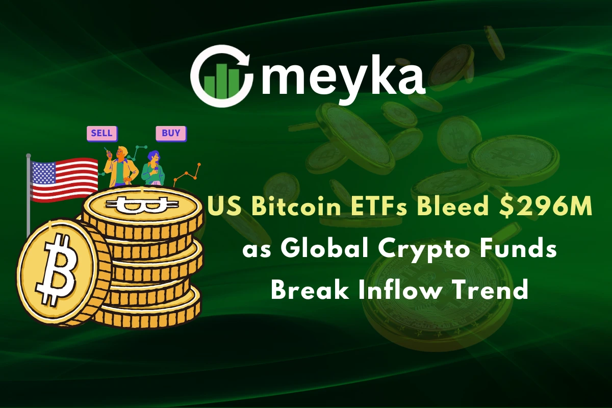 US Bitcoin ETFs Bleed $296M as Global Crypto Funds Break Inflow Trend