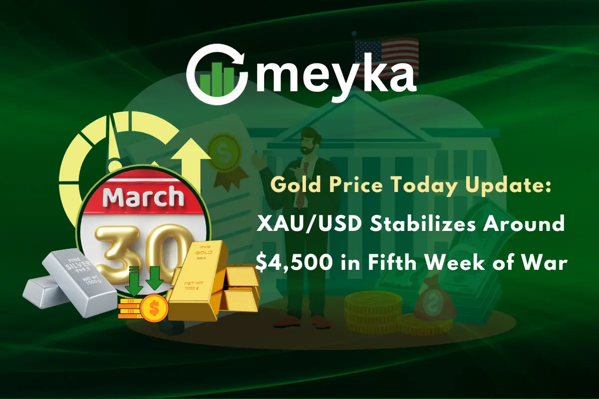 Gold Price Today Update: XAU/USD Stabilizes Around $4,500 in Fifth Week of War