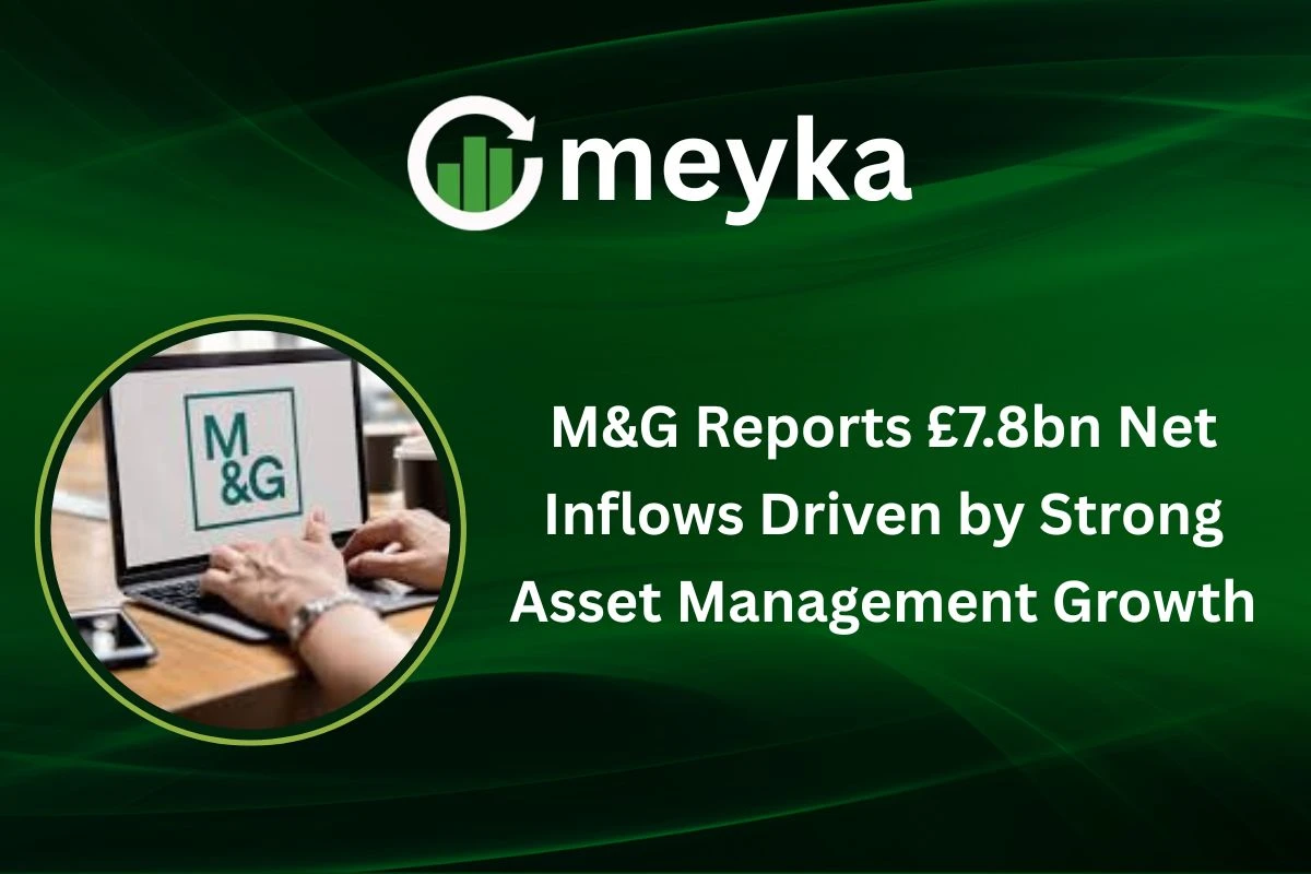 M&G Reports £7.8bn Net Inflows Driven by Strong Asset Management Growth