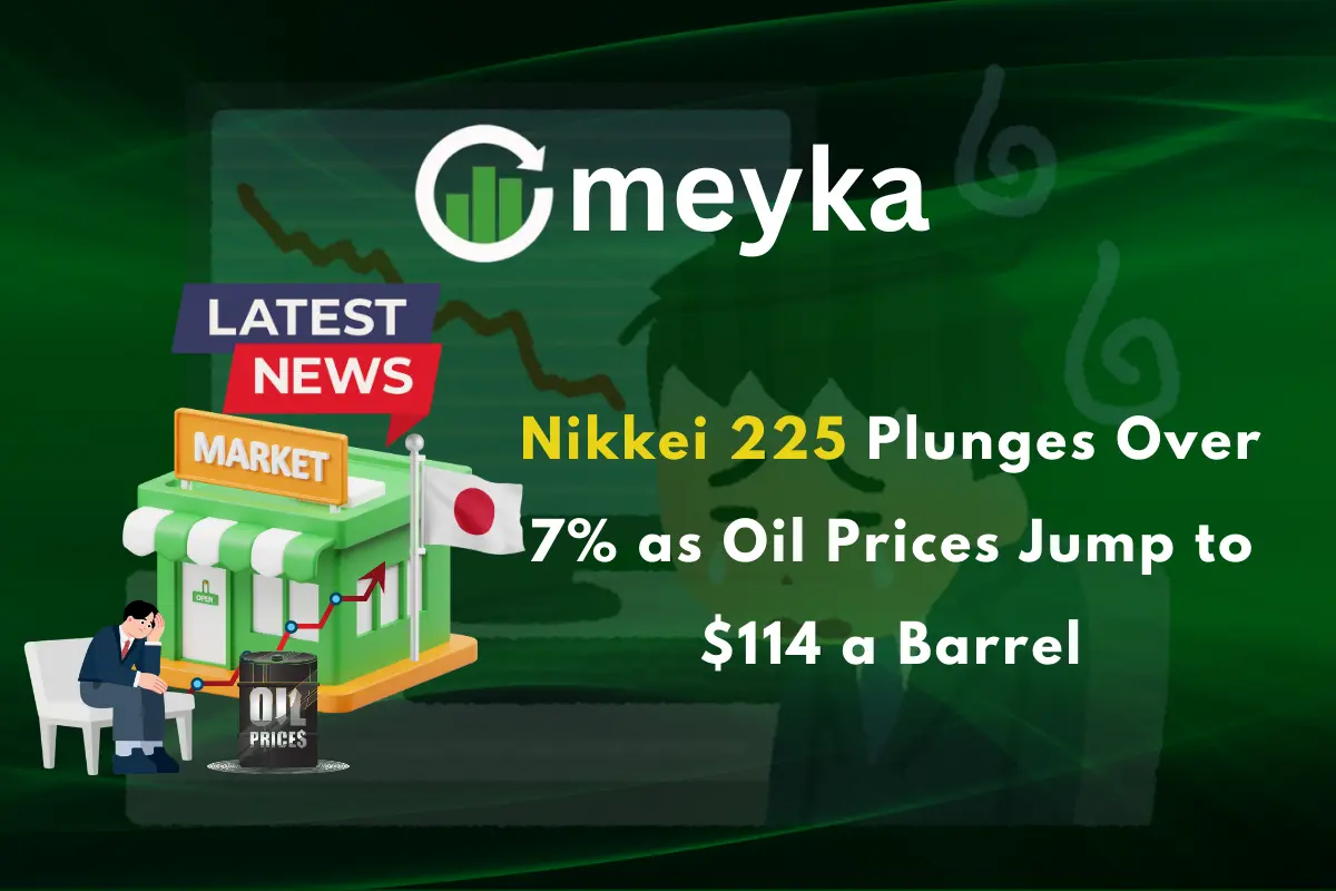 Nikkei 225 Plunges Over 7% as Oil Prices Jump to $114 a Barrel