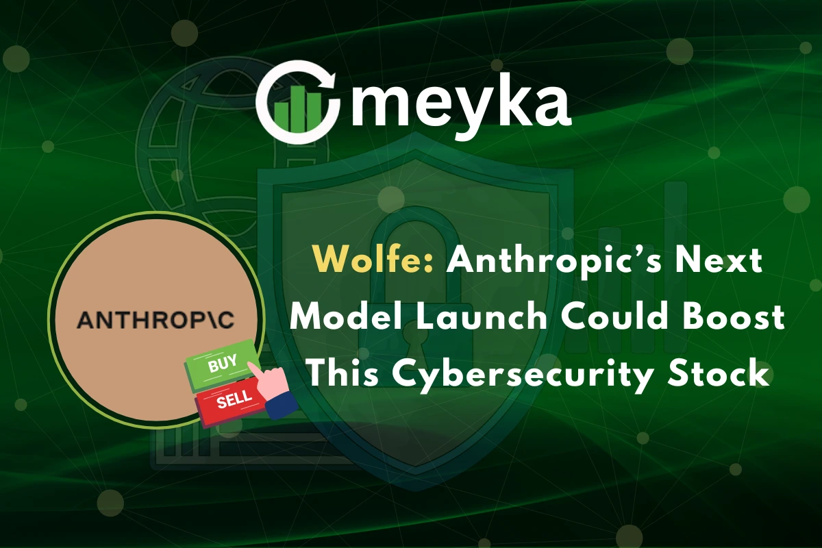 Wolfe: Anthropic’s Next Model Launch Could Boost This Cybersecurity Stock