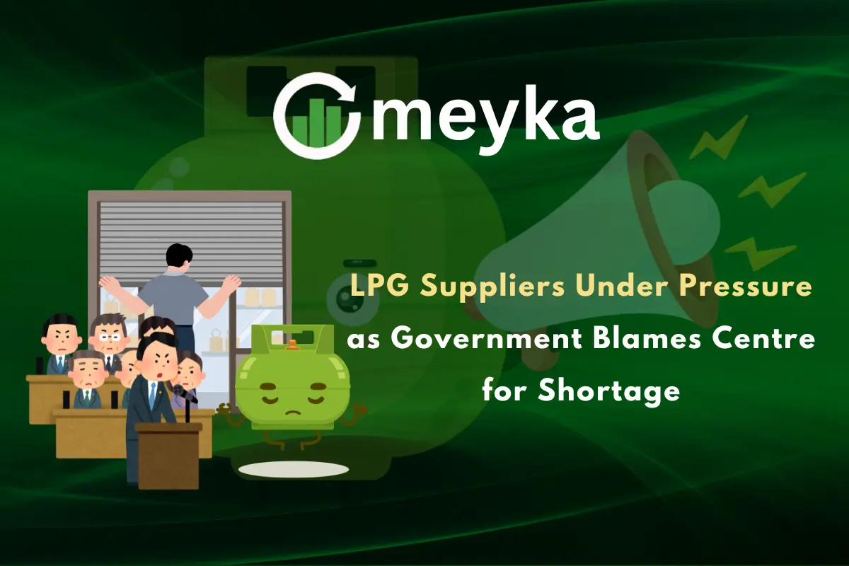 LPG Suppliers Under Pressure as Government Blames Centre for Shortage