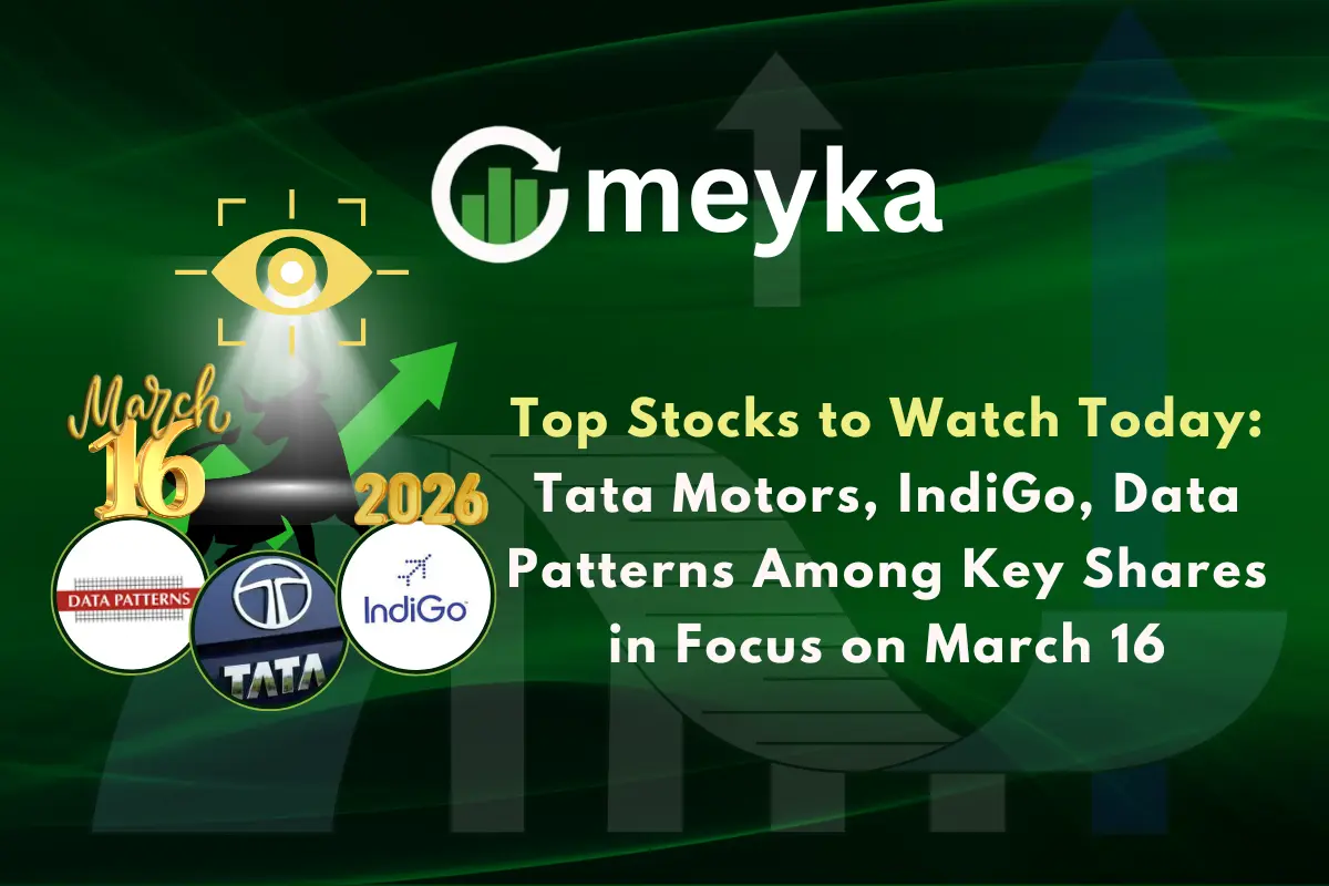 Top Stocks to Watch Today: Tata Motors, IndiGo, Data Patterns Among Key Shares in Focus on March 16