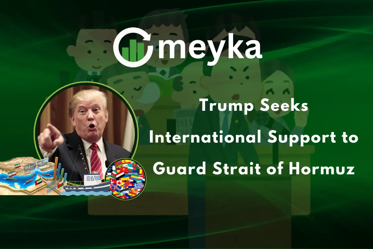 Trump Seeks International Support to Guard Strait of Hormuz