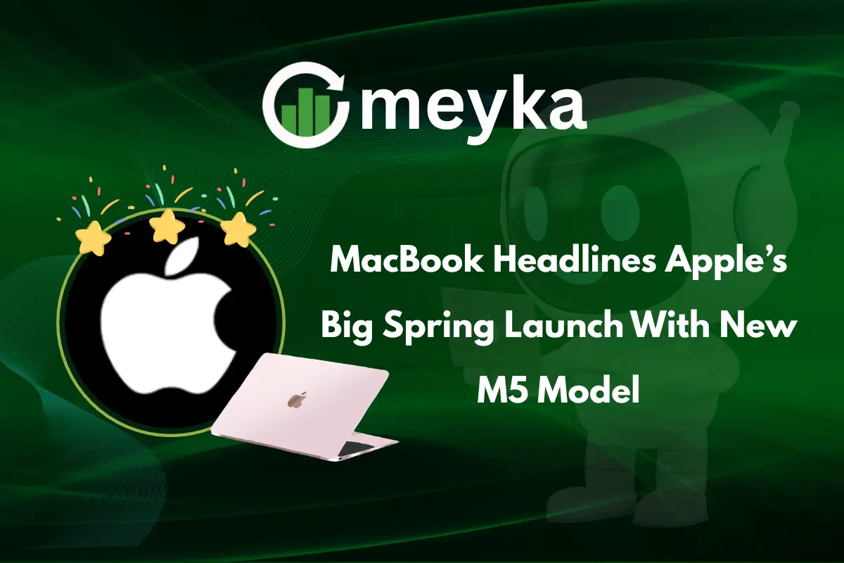 MacBook Headlines Apple’s Big Spring Launch With New M5 Model