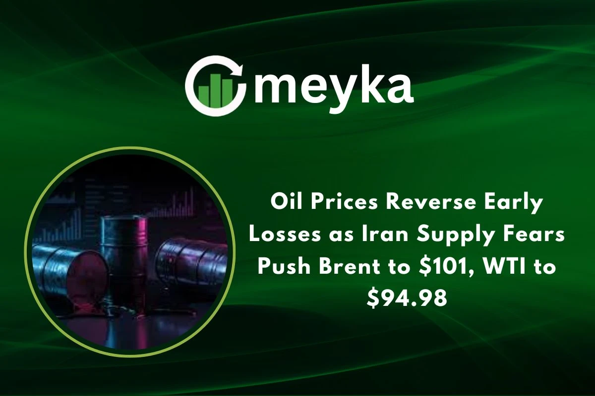 Oil Prices Reverse Early Losses as Iran Supply Fears Push Brent to $101, WTI to $94.98