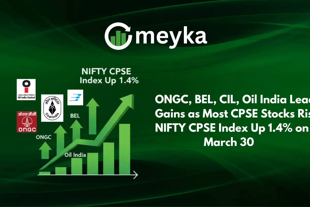 ONGC, BEL, CIL, Oil India Lead Gains as Most CPSE Stocks Rise; NIFTY CPSE Index Up 1.4% on March 30
