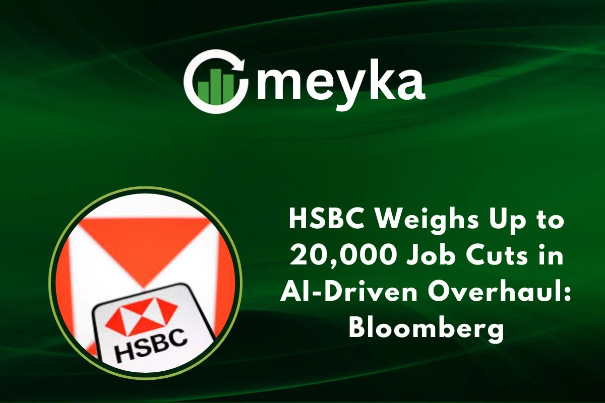 HSBC Weighs Up to 20,000 Job Cuts in AI-Driven Overhaul: Bloomberg